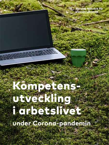Kompetensutveckling i arbetslivet under Corona-pandemin Kompetensutveckling i arbetslivet under Corona-pandemin
