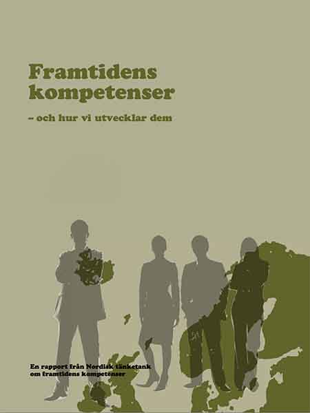 Framtidens kompetenser – och hur vi utvecklar dem Framtidens kompetenser - och hur vi utvecklar dem