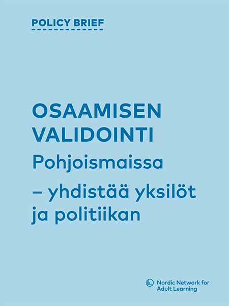 osaPolicy brief: Osaamisen validointi pohjoismaissaamisen-validointi-pohjoismaissa Policy brief: Osaamisen validointi pohjoismaissa