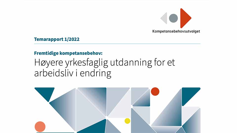 Høyere yrkesfaglig utdanning for et arbeidsliv i endring Høyere yrkesfaglig utdanning for et arbeidsliv i endring