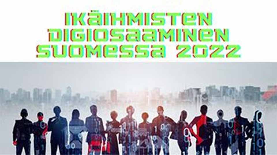 Ikäihmisten digiosaaminen Suomessa 2022