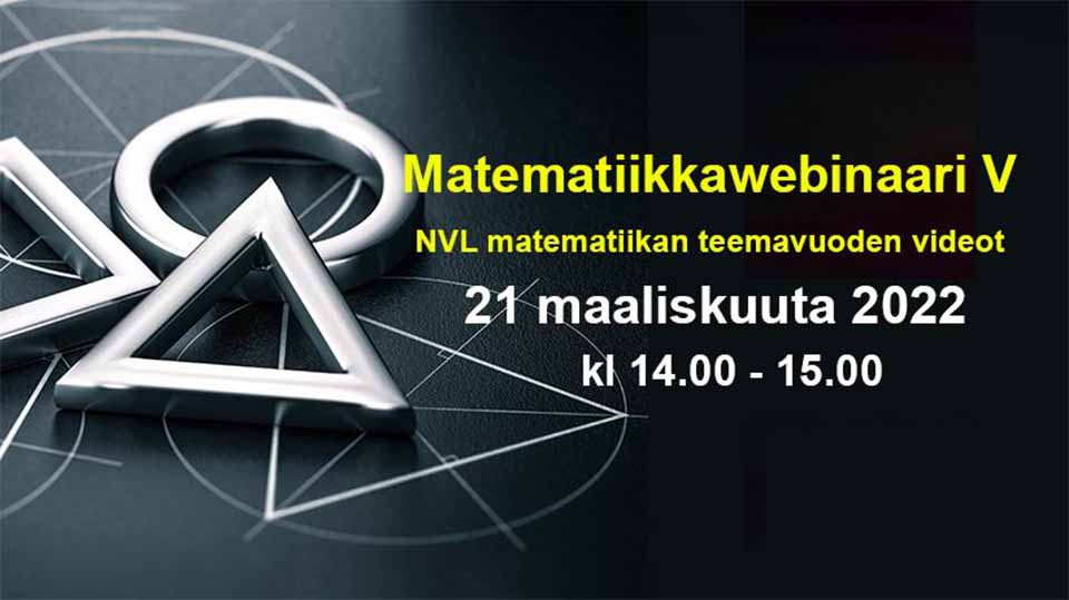 Matematiikkawebinaari V – NVL matematiikan teemavuoden videot