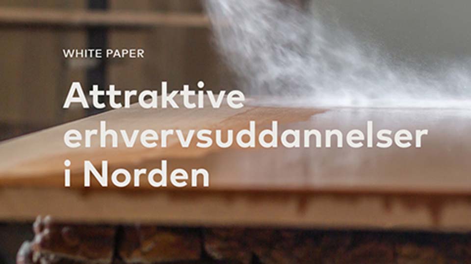 Attraktive erhvervsuddannelser i Norden Attraktive erhvervsuddannelser i Norden