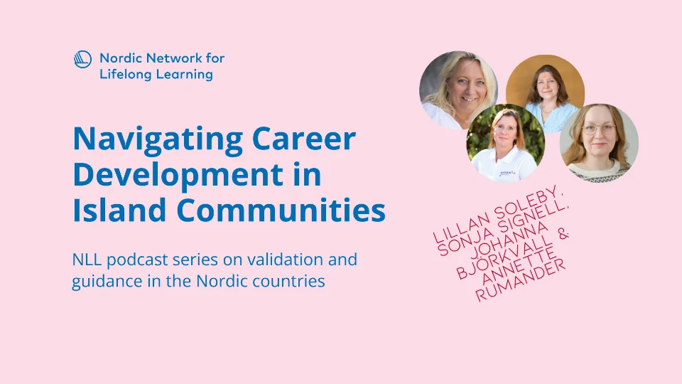 Poddavsnitt om karriärvägledning på Åland Affisch för NLL-podcasten "Navigating Career Development in Island Communities" med porträtt av fyra kvinnor: Lillan Soleby, Sonja Signell, Johanna Björkvall och Annette Rumander.